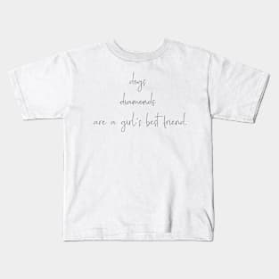 Dogs are a girl's best friend. Kids T-Shirt